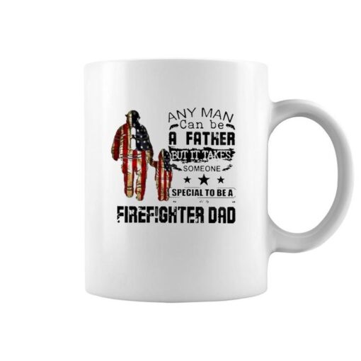 any man can be a father but it takes someone special to be a firefighter dad us flag fathers day coffee mug 20220318174852 vi4oznuq