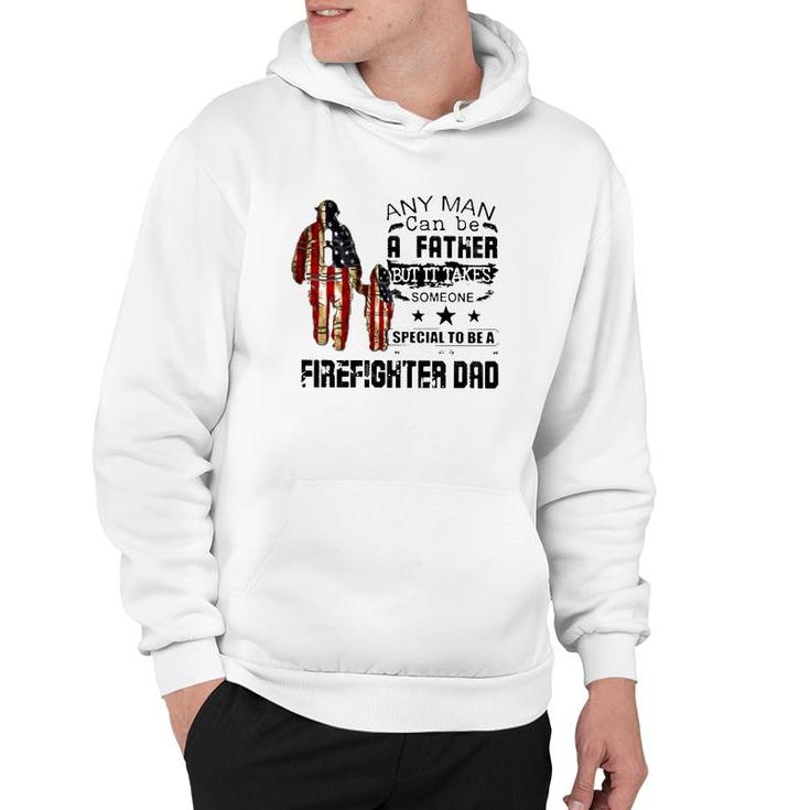 any man can be a father but it takes someone special to be a firefighter dad us flag fathers day hoodie 20220318174852 vi4oznuq