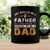 any man can be a father for fathers and daddys fathers day coffee mug 20220526232715 bg1fkwm5 2
