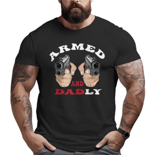 armed dadly funny deadly father fathers days big tall men t shirt 20240130030537 njnhnnq0
