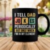 mens daddy i tell dad jokes periodically fathers day coffee mug 20220608104846 0qyy54ja