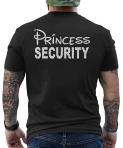 Classic Shop 4 princess security funny dad boyfriend mens t shirt back 20251017090636 klka3eyv s3