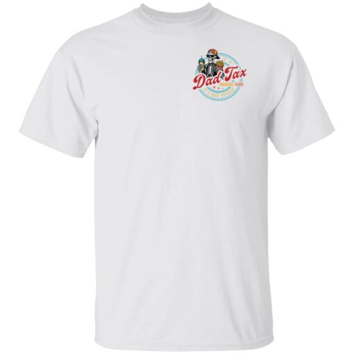 Dad Tax Making Sure It’s Not Poison Two-Sided Shirt